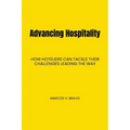 Advancing Hospitality: How Hoteliers Can Tackle Their Challenges Leading the Way