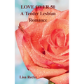 LOVE OVER 50, a Tender Lesbian Romance