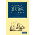 The Elements and Practice of Rigging, Seamanship, and Naval Tactics