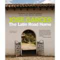 The Latin Road Home: Savoring the Foods of Ecuador, Spain, Cuba, Mexico, and Peru