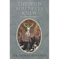 The Jesus You Never Knew: The Christ of Miracles