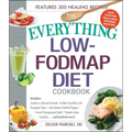 The Everything Low-Fodmap Diet Cookbook: Includes Cranberry Almond Granola, Grilled Swordfish with Pineapple Salsa, Latin Quinoa-Stuffed Peppers, Fenn