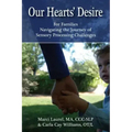 Our Hearts' Desire: For Families Navigating the Journey of Sensory Processing Challenges