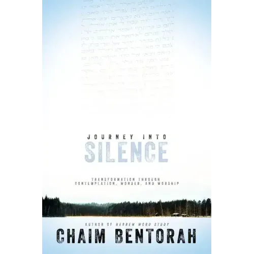 Journey Into Silence: Transformation Through Contemplation, Wonder, and Worship