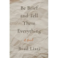Be Brief and Tell Them Everything