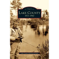 Lake County: 1871-1960
