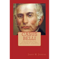 Casus Belli: Ten Factors That Contributed to the Outbreak of the 1838 "Mormon War" in Missouri