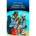 Plunkitt of Tammany Hall: A Series of Very Plain Talks on Very Practical Politics