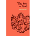 The Son of God: The Origin of Christology and the History of Jewish-Hellenistic Religion