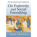 On Fraternity and Social Friendship: The Encyclical Letter Fratelli Tutti