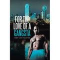 For the Love of a Gangsta
