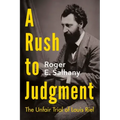 A Rush to Judgment: The Unfair Trial of Louis Riel