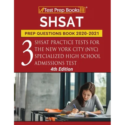 SHSAT Prep Questions Book 2020-2021: Three SHSAT Practice Tests for the New York City (NYC) Specialized High School Admissions Test [4th Edition]