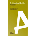 Moscow: Architectural Guide