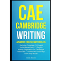 CAE Cambridge Writing: Advanced English Masterclass: (Includes Complete C1 Phrasal Verbs Masterclass)- C1 English Writing Preparation for Cam