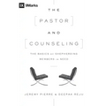 The Pastor and Counseling: The Basics of Shepherding Members in Need