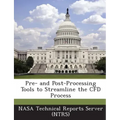 Pre- And Post-Processing Tools to Streamline the Cfd Process
