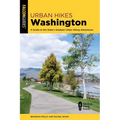 Urban Hikes Washington: A Guide to the State's Greatest Urban Hiking Adventures