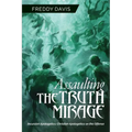 Assaulting the Truth Mirage: Incursion Apologetics: Christian Apologetics on the Offense