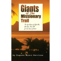 Giants of the Missionary Trail