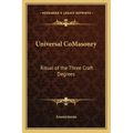 Universal Comasonry: Ritual of the Three Craft Degrees