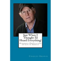 Just When I Thought I'd Heard Everything!: Humorous Observations on Life in America