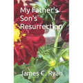 My Father's Son's Resurrection