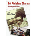 Eel Pie Island Dharma: A Hippie Memoir/Haibun