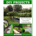 DIY Projects: How To Design Your Own Landscape
