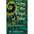 Along the Wheel of Time: Sacred Stories for Nature Lovers