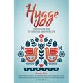 Hygge: The Danish Way To Simpler, Happier Life. Discover Secrets To Managing A Fast Lifestyle And Introduce Unending Happines