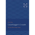 Carpetbagger's Crusade: The Life of Albion Winegar Tourgée