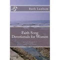 Faith Song Devotionals for Women: Devotionals, Christian Poems, Stories of Faith, Selected Scripture