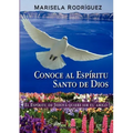 Conoce Al Espiritu Santo de Dios - El Espiritu de Jehova Quiere Ser Tu Amigo