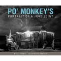 Po' Monkey's: Portrait of a Juke Joint