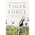 Tiger Force: A True Story of Men and War