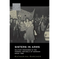 Sisters in Arms: Militant Feminisms in the Federal Republic of Germany Since 1968
