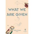What We Are Given