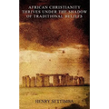 African Christianity Thrives Under the Shadow of Traditional Beliefs