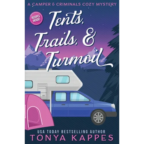 Tents, Trails and Turmoil: A Camper and Criminals Cozy Mystery Series Book 11