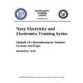 The Navy Electricity and Electronics Training Series: Module 13 Introduction To: Introduction to Number Systems and Logic Circuits, presents the funda