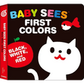 Baby Sees First Colors: Black, White & Red: A Totally Mesmerizing High-Contrast Book for Babies