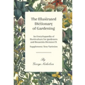 The Illustrated Dictionary of Gardening - An Encyclopaedia of Horticulture for gardeners and Botanists Division IX - Supplement: New Varieties