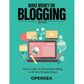 Make Money on Blogging 2022: Your Guide to Monetize a Blog in a Few Simple Steps