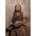 Gall: Lakota War Chief