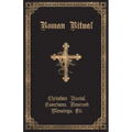 The Roman Ritual: Volume II: Christian Burial, Exorcisms, Reserved Blessings, Etc.