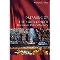 Dreaming of Fred and Ginger: Cinema and Cultural Memory