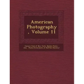 American Photography, Volume 11