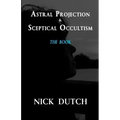 Astral Projection & Sceptical Occultism