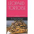 Leopard Tortoise: Ideal Leopard Care, Behavior, Diet, Interaction And Handling